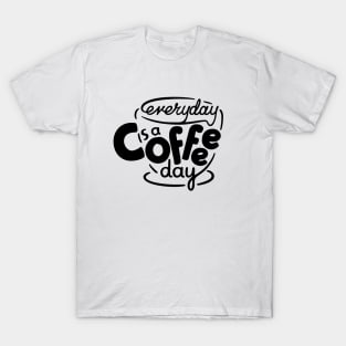 Everyday is a Coffee Day - 1 T-Shirt